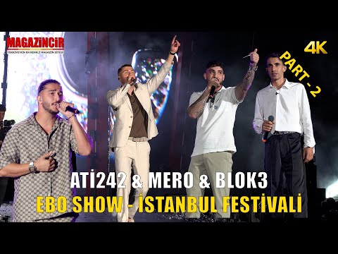 Ebo Show - İstanbul Festivali Part 3 (Ebo, Ati242, Mero, Blok3)