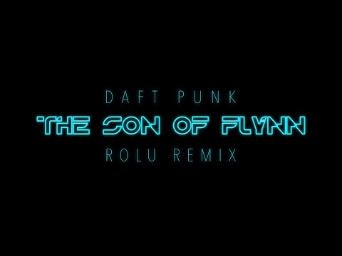 Daft Punk - The Son of Flynn (ROLU Remix)