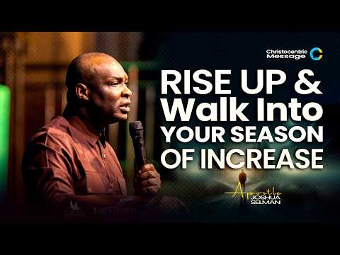 WALK INTO YOUR SEASON OF INCREASE! - APOSTLE JOSHUA SELMAN