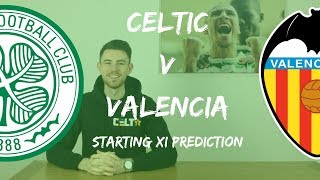 Celtic v Valencia | Starting XI Predictions