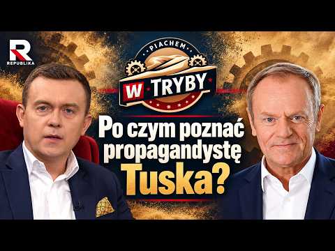 Po czym poznać propagandystę Tuska? | Piachem w tryby