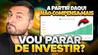 Por que eu posso PARAR de investir