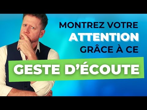 Découvrez le secret d'une écoute active : le geste incontournable !
