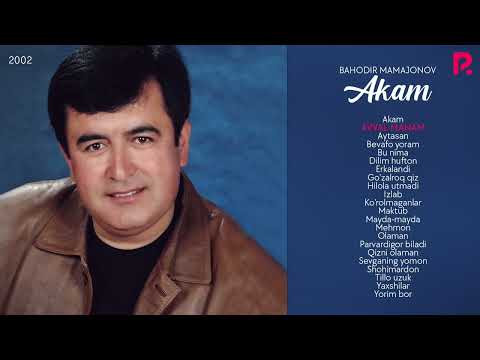 Bahodir Mamajonov -   Akam nomli albom dasturi 2002 yil