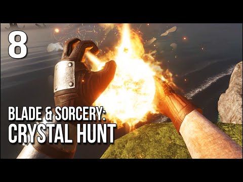 Blade & Sorcery: Crystal Hunt | Part 8 | I HOLD THE POWER OF ...