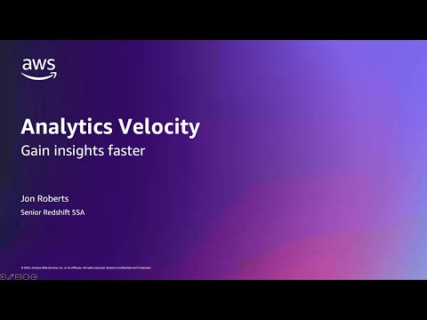 Analytics Velocity - Gain Insights Faster | Amazon Web Services