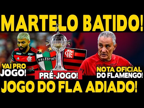 MARTELO BATIDO! JOGO DO FLAMENGO ADIADO! NOTA OFICIAL! GABIGOL DE VOLTA! PRÉ-JOGO!