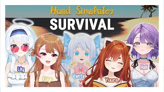 【HAND SIMULATOR:SURVIVAL】Pantaaii!!【Lily Ifeta ft Yuura, Hali, Vanta, 