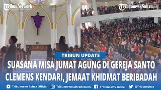 Makna Misa Jumat Agung Bagi Umat Kristiani di Kendari, Ini Pesan Pastor Gereja Paroki Santo Clemens