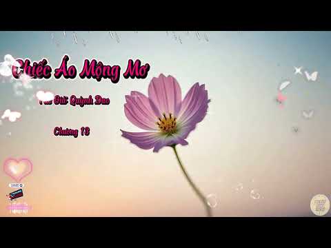 Truyện Chiếc Áo Mộng Mơ | Chương 13 | Tác giả: Quỳnh Dao