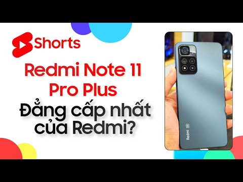 (VIETNAMESE) Redmi Note 11 Pro Plus: Đỉnh NHẤT dòng Redmi Note 11 Series? - CellphoneS