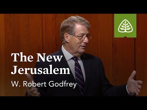 The New Jerusalem: Blessed Hope with W. Robert Godfrey