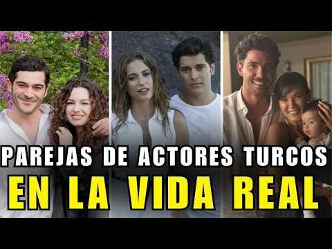 Parejas EN LA VIDA REAL de los ACTORES TURCOS mas famosos 2025 PARTE 2