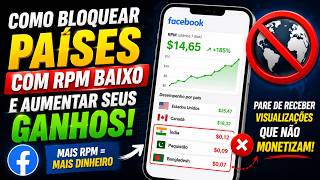 Como Bloquear Países com RPM Baixo na sua pagina do Facebook /Visualizações que Não Geram Receita