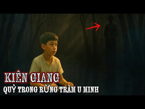 Chuyện Bùa Ngải | Kiên Giang: Quỷ trong rừng tràm u minh thượng