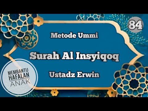 Surat Al Insyiqoq #MetodeUmmi - Ustadz Erwin - Juz amma persurat Tartil Di ulang 7x