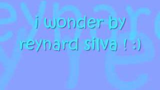 Reynard Silva I wonder by 