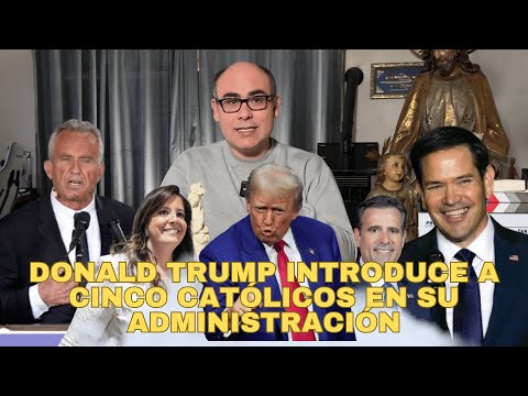 Donald Trump introduce a cinco catolicos en altos cargos de su administración