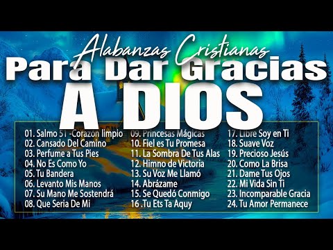 ALABANZAS QUE TE LEVANTAN EL ÁNIMO 👏 MÚSICA CRISTIANA PARA FORTALECER EL CORAZÓN Y EL ALMA 2025