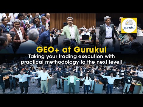 GEO + at Gurukul - Taking your trading execution with practical methodology to the next level!