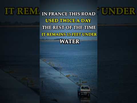 In France, this road happens twice a day, the rest of the time it remains 13 feet under water.
