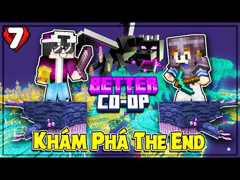 MINECRAFT BETTER CO-OP * TẬP 7 | KHÁM PHÁ THE END ĐỂ ĐÁNH RỒNG VÀ CHUYẾN ĐI SĂN CÁNH CỨNG BẤT ỔN