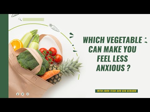 Which vegetable can make you feel less anxious ? with John Tesh and Gib Gerard thumbnail