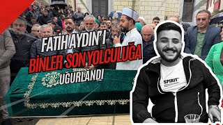 Fatih Aydın, sevenleri tarafından son yolculuğuna uğurlandı