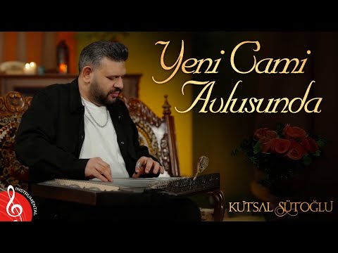 YENİ CAMİ AVLUSUNDA | Kutsal Sütoğlu | Sound of Kanun (Instrumental Turkish Music)