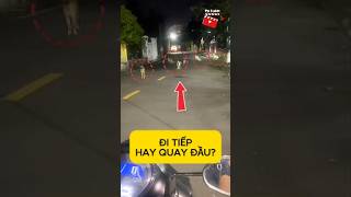 Đi tiếp hay quay đầu? #haihuoc #shorts