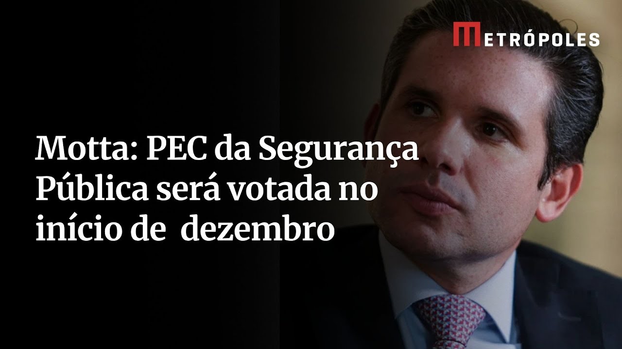 PEC da Segurança Motta diz que comissão vota no início de dezembro  TV Online PEC da Segurança Motta diz que comissão vota no início de dezembro