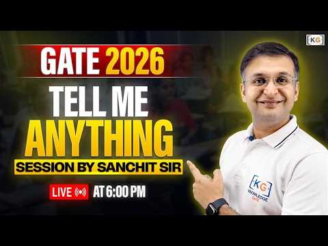 🚀Tell Me Anything Session by Sanchit Sir 🎤 | GATE 2026 🎯| 🔥 LIVE on KnowledgeGate 💻 | 6 PM