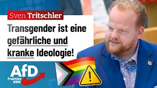 Transgender ist eine kranke und gefährliche Ideologie! – Sven Tritschler (AfD)