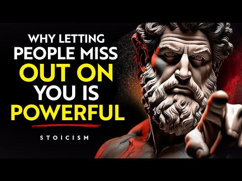 LET PEOPLE Miss Out On You | STOICISM | STOICISM