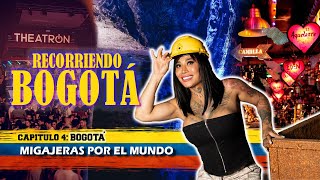 Descubriendo BOGOTÁ  | MIGAJERAS X EL MUNDO 🇨🇴 Ep. 4