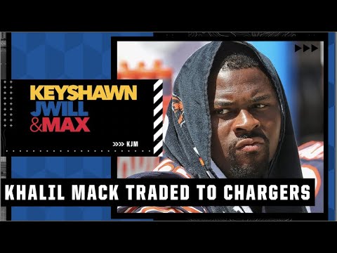 Discussing the Chargers acquiring Khalil Mack in trade with the Bears | KJM video clip
