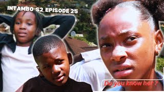 INTAMBO S2 // TAKE OFF YOUR T- SHIRT // AMABHUBESII // EPISODE 25 .