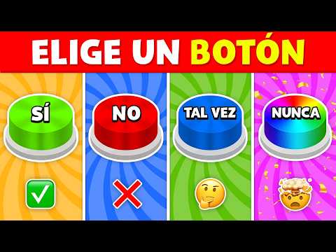 ¡Elige un BOTÓN! 😨🔥 ¿SÍ o NO o TAL VEZ o NUNCA?