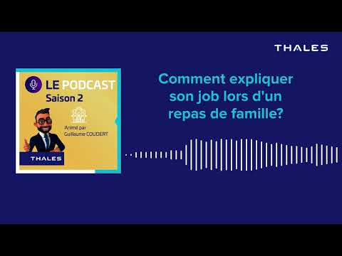 Comment expliquer son job lors d'un repas de famille? Say HI à ta carrière - Thales