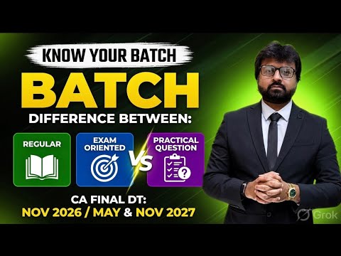 Know your Batch | Difference between Regular vs Exam Oriented vs Practical Question Batch | CA Final