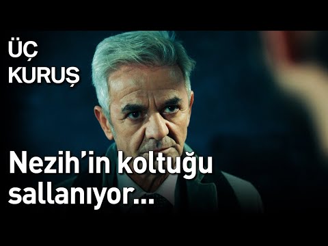 Üç Kuruş | Nezih'in Koltuğu Sallanıyor...