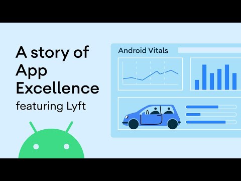 A story of Android App Excellence: How Lyft improved startup time by 21% for their driver app