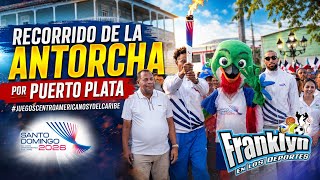 RECORRIDO DE LA ANTORCHA POR PUERTO PLATA #juegoscentroamericanosydelcaribe 