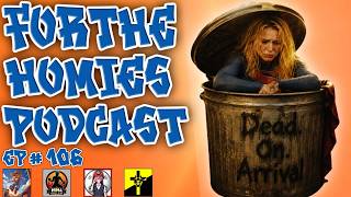 For The Homies Podcast EPISODE #  106 SUPERGIRL IS DOA