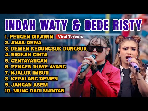 Perdana ‼️PENGEN DIKAWIN INDAH WATY DAN DEDE RISTY FULL ALBUM 2025 ‼️ anak dewa - demen Kedungsuk