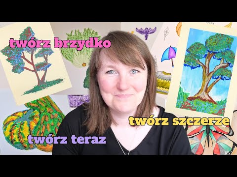 Brzydka sztuka? Oczywiście! Dlaczego nie musisz być perfekcyjny, by tworzyć?