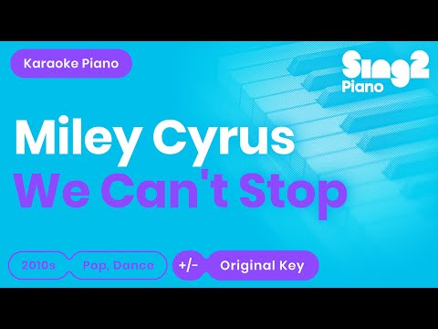 We Can’t Stop (Piano Karaoke Version) Miley Cyrus