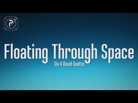 Sia - Floating Through Space (Lyrics) FT. David Guetta