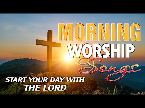 TOP 100 MORNING WORSHIP SONGS WITH LYRICS ✝️ NONSTOP MORNING WORSHIP SONGS WITH LYRICS FOR PRAYER