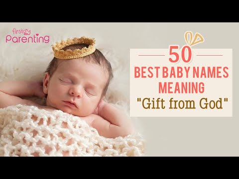 50 Beautiful Baby Names That Mean Gift of God for Boy & Girl Babies